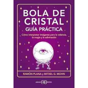 Bola De Cristal. Guia Practica