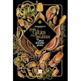 Gótico Botánico: Cuentos De Un Verdor Perverso
