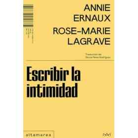 Escribir La Intimidad De Annie Ernaux(altamarea Edición De Libros Sl)