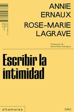 Escribir La Intimidad De Annie Ernaux(altamarea Edición De Libros Sl)