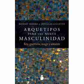 Arquetipos Para Una Nueva Masculinidad