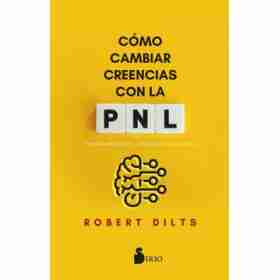 Como Cambiar Creencias Con La Pnl