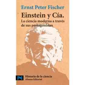 Einstein Y cía. La Ciencia Moderna a Través De Sus Protagonistas (El Libro De Bolsillo - Ciencias)