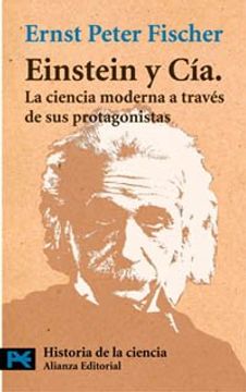 Einstein Y cía. La Ciencia Moderna a Través De Sus Protagonistas (El Libro De Bolsillo - Ciencias)