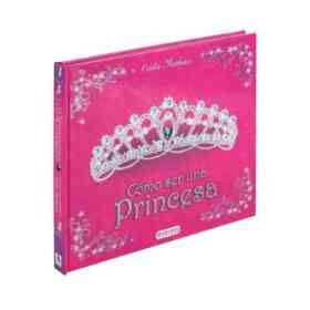 Cómo Ser Una Princesa.