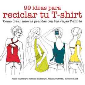 99 Ideas Para Reciclar Tu T-Shirt