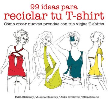 99 Ideas Para Reciclar Tu T-Shirt