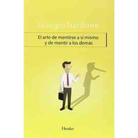 El Arte De Mentirse a Si Mismo Y De Mentir a Los Demas