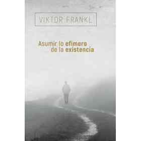 Asumir Lo Efimero De La Existencia