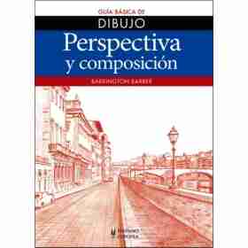 Perspectiva Y Composicion . Guia Basica De Dibujo