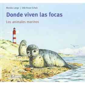 Donde Viven Las Focas: Los Animales Marinos (Coleccion Mis Libros De Animales)