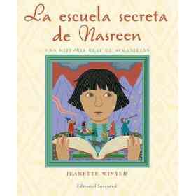 La Escuela Secreta De Nasreen: Una Historia Real De Afganistán (Albumes Ilustrados)