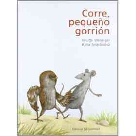 Corre, Pequeño Gorrion