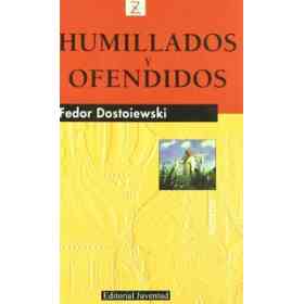 Humillados Y Ofendidos
