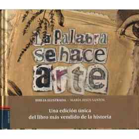 La Palabra Se Hace Arte (La Biblia Ilustrada)