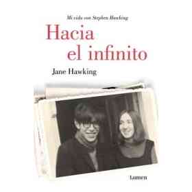 Hacia El Infinito. Mi Vida Con Stephen Hawking
