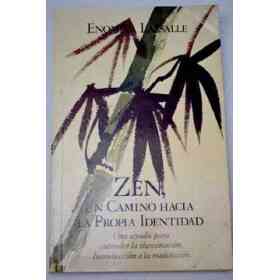 Zen, Un Camino Hacia La Propia Identidad : Una Ayuda Para Entender La Iluminación : Introducción a La Meditación