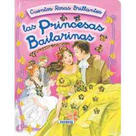 Las Princesas Bailarinas (Cuentos Rosas Brillantes)
