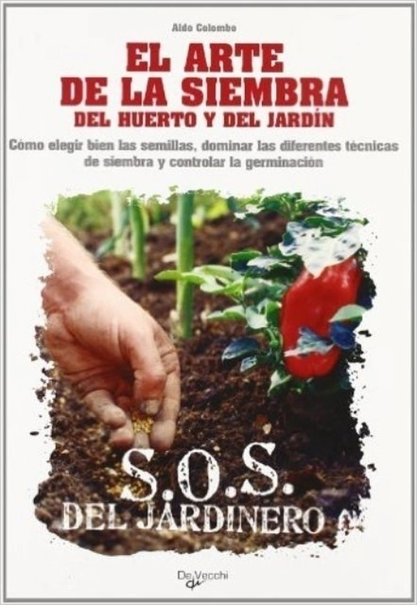 Arte De La Siembra . Del Huerto Y Del Jardin El