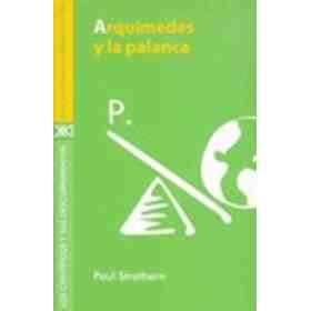 Arquímedes Y La Palanca (Los Científicos Y Sus Descubrimientos)