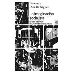 Imaginación Socialista: El Ciclo Histórico De Una Tradición Intelectual