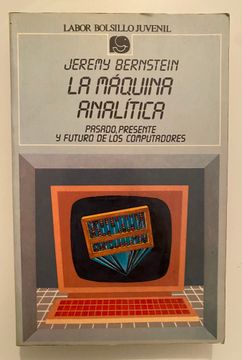 Maquina Analitica, La Pasado,presente Y Futuro De Los Ordenadores