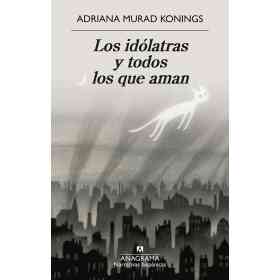 Los Idolatras Y Todos Los Que Aman