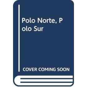 Polo Norte, Polo Sur