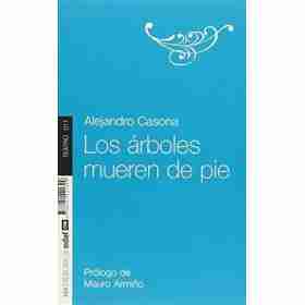 Los Arboles Mueren De Pie