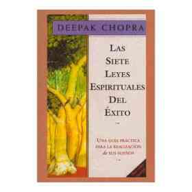 Las Siete Leyes Espirituales Del Éxito: Una guía Práctica Para La Realización De Sus Sueños