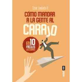 Como Mandar a La Gente Al Carajo en 10 Faciles Lecciones