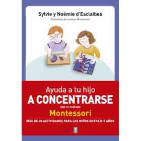 Ayuda a Tu Hijo a Concentrarse Con El Metodo Montessori