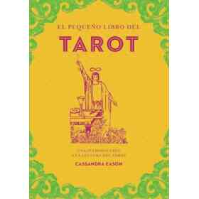 El Pequeño Libro Del Tarot: Una Introducción a La Lectura Del Tarot