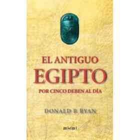 El Antiguo Egipto Por Cinco Deben Al Día