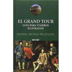 El Grand Tour: guía Para Viajeros Ilustrados