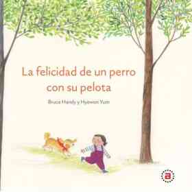 La Felicidad De Un Perro Con Su Pelota