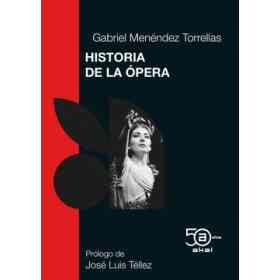Historia De La Opera (50 años Akal)