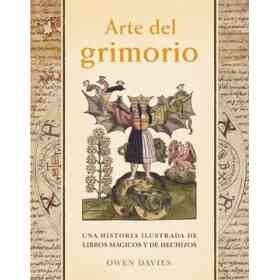 Arte Del Grimorio, Una Historia Ilustrada De Libros Mágicos Y De Hechizos