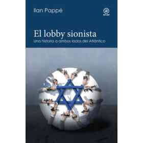 El Lobby Sionista. Una Historia a Ambos Lados Del Atlántico