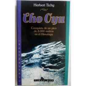 Cho Oyu: Conquista De Un Pico De 8000 Metros en El Himalaya