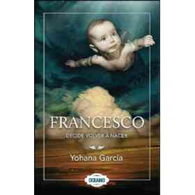 Francesco Decide Volver a Nacer