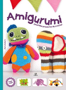 Amigurumi. Diverdios Proyectos De Crochet (Crear Y Tejer)