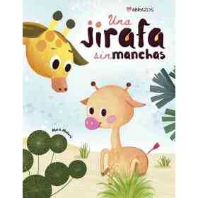 Una Jirafa Sin Manchas - Abrazos