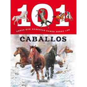 101 Cosas Que deberías Saber Sobre Los Caballos