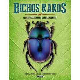 Bichos Raros, Pequeños Animales Sorprendentes. (El Gran Libro De. )