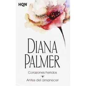 Corazónes Heridos. Antes Del Amanecer (Col Diana Palmer)