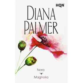 Nora; Magnolia (Col Diana Palmer)