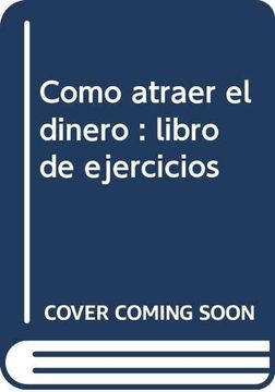 Libro De Ejercicios De Como Atraer El Dinero