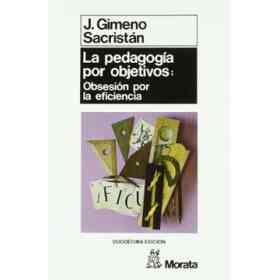 Pedagogia Por Objetivos: Obsesion Por La Eficiencia (Pedagogia (Morata))