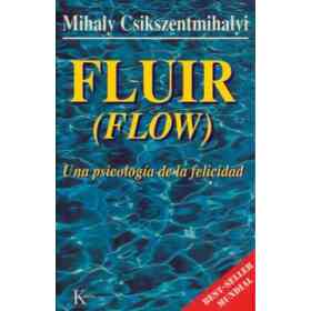 Fluir (Flow). Una Psicologia De La Felicidad (ed.arg.)